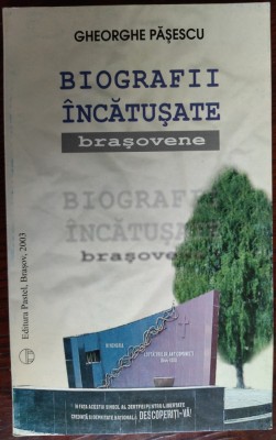 GHEORGHE PASESCU - BIOGRAFII INCATUSATE BRASOVENE (2003) foto