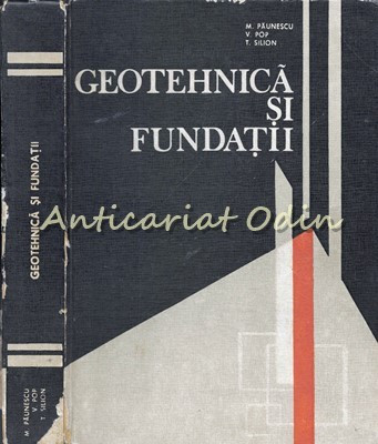 Geotehnica Si Fundatii - M. Paunescu, V. Pop, T. Silion