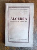 Algebra, manual pentru Clasele VIII-X 1954 / R2P2S, Alta editura