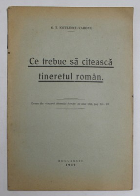 1939 Ce trebue sa citeasca tineretul roman, G.T. Niculescu-Varone/ brosata foto