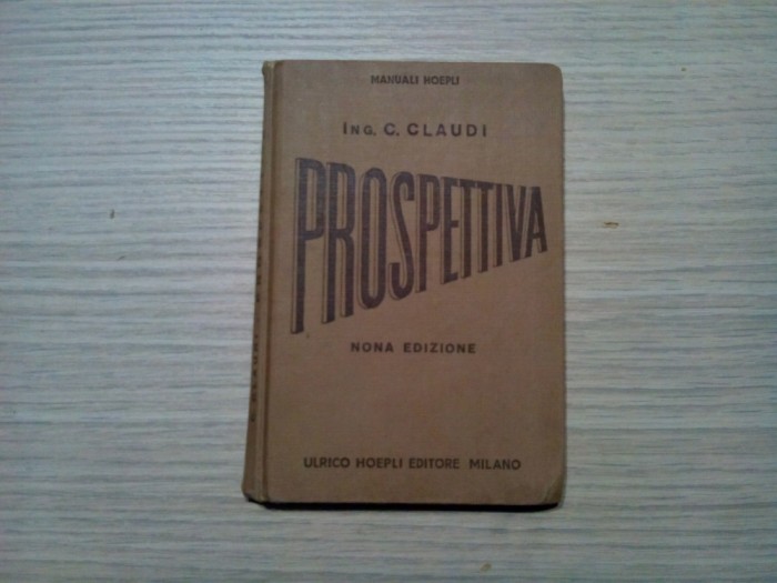 MANUALE DI PROSPETTIVA - Claudio Claudi - 1942, 76 p.+ 33 tavole fuori testo