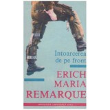 Erich Maria Remarque - Intoarcerea de pe front - 125978