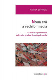 Noua eră a vechilor media - Paperback brosat - Raluca Buturoiu - Comunicare.ro