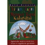 Vid&aacute;m Tapsi &eacute;s M&eacute;rges Tapsi kalandjai - Agykontrollos mes&eacute;k &eacute;s versek kicsi, k&ouml;zepes &eacute;s nagyobbacska gyerekeknek - M&aacute;t&eacute; Gizella
