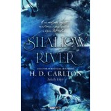 Shallow River - Sek&eacute;ly foly&oacute; - (K&uuml;l&ouml;nleges kiad&aacute;s) - H.D. Carlton