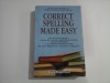 CORRECT SPELLING MADE EASY - NORMAN LEWIS