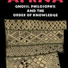 The Invention of Africa: Gnosis, Philosophy, and the Order of Knowledge