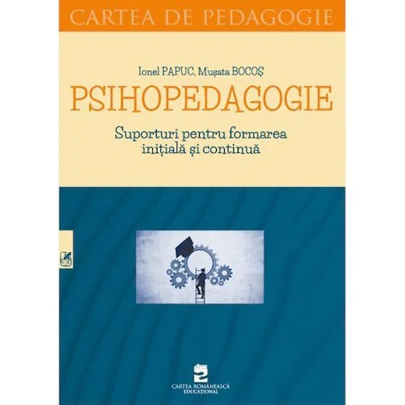 Psihopedagogie. Suporturi pentru formarea initiala si continua - Musata Bocos