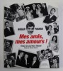 MES AMIS , MES AMOURS ! par ROGER PIERRE , 2007