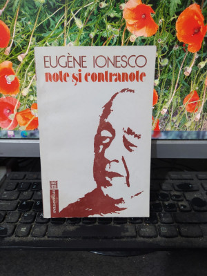 Eugen Ionescu Ionesco, Note și contranote, editura Humanitas, București 1992 124 foto