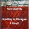 MARTIRAJ IN BARAGAN. LATESTI-VASILE CALESTRU-237639