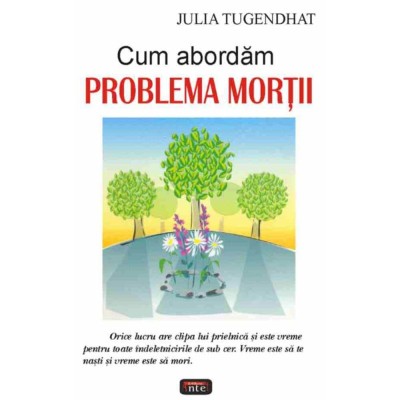 Cum abordam problema mortii - Julia Tugendhat foto