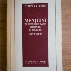 Perpessicius - Mentiuni de istoriografie literara si folclor (1948-1956)