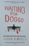 Carte "Waiting for Doggo" de Mark B. Mills - Carte straina, in limba engleza