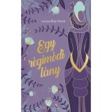 Egy r&eacute;gim&oacute;di l&aacute;ny - Louisa May Alcott