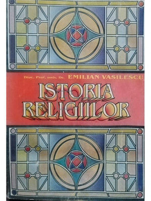 Emilian Vasilescu - Istoria religiilor, editia a III-a (editia 1998) foto