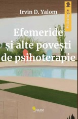 Efemeride si alte povesti de psihoterapie &ndash; Irvin D. Yalom