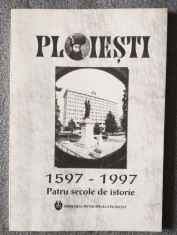 Gheorghe Marinică - Ploieşti 1597-1997: patru secole de istorie