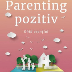 Parenting pozitiv - Paperback brosat - Rebecca Eanes - Curtea Veche