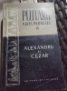 Plutarh - Vieti paralele: Alexandru si Cezar