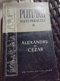Plutarh - Vieti paralele: Alexandru si Cezar