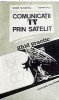 Comunicatii prin satelit - Tudor Niculescu, Adrian Rus, Editura Militara 1992, 124 pagini