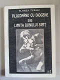 Florea Turiac - Filozofand cu Diogene sau limita bunului simt - dedicatie