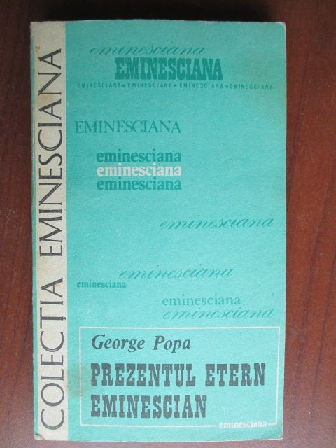 Colectia eminesciana 48- Prezentul etern eminescian