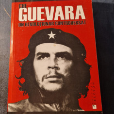 Che Guevara un revolutionar controversat Paco Ignacio Taibo