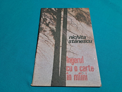 NICHITA STĂNESCU * &amp;Icirc;NGERUL CU O CARTE &amp;Icirc;N M&amp;Acirc;INI / 1991 * foto