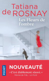 Les Fleurs de l&#039;ombre | Tatiana De Rosnay, Pocket