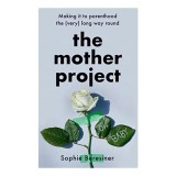 Carte "Mother Project" de Sophie Beresiner - Calatoria spre maternitate, Poveste personala in engleza