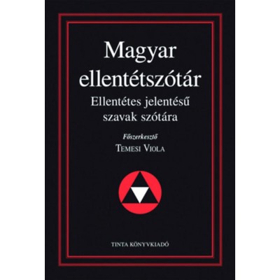Magyar ellent&amp;eacute;tsz&amp;oacute;t&amp;aacute;r - Ellent&amp;eacute;tes jelent&amp;eacute;sű szavak sz&amp;oacute;t&amp;aacute;ra foto