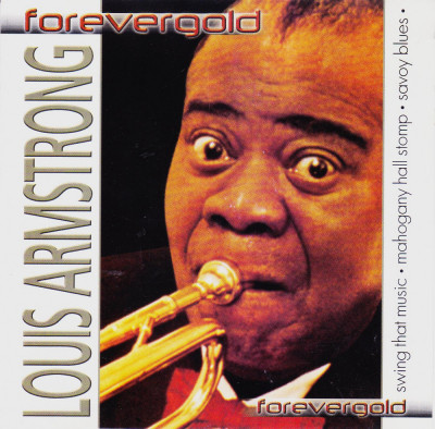 CD Jazz: Louis Armstrong - Forevergold ( original, stare foarte buna ) foto