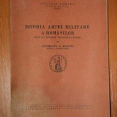 Generalul R. Rosetti - Istoria artei militare a Romanilor pana la mijlocul veacului al XVII-lea