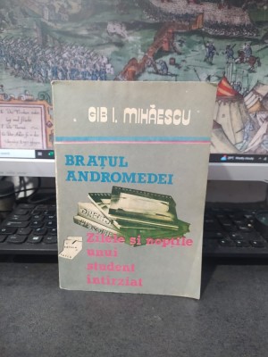 Gib I. Mihăescu, Brațul Andromedei; Zilele și nopțile unui student &amp;icirc;nt&amp;acirc;rziat, editura Facla, Timișoara 1989, 031 foto