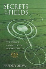 Secrets In The Fields: The Science And Mysticism Of Crop Circles. 20th anniversary edition