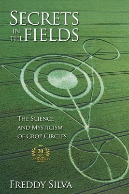 Secrets In The Fields: The Science And Mysticism Of Crop Circles. 20th anniversary edition foto