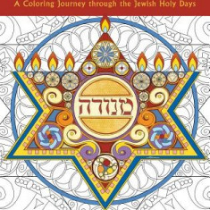 Hebrew Illuminations Coloring Book: A Coloring Journey Through the Jewish Holy Days