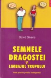 David Givens - Semnele dragostei si limbajul trupului. Ghid practic pentru, Polirom