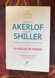 George A. Akerlof, Robert J. Shiller - La pescuit de fraieri. Economia manipularii si a inselaciunii