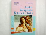 IUBIRE, DRAGOSTE, SEXUALITATE-OVIDIU BOJOR; OCTAVIAN POPESCU, ED.PACO, BUC. 2009