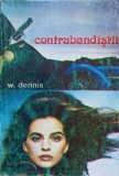 CONTRABANDISTII-W. DENNIS-363552