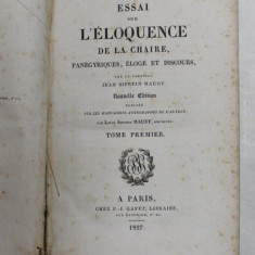 ESSAI SUR L 'ELOQUENCE DE LA CHAIRE , PANEGYRIQUES, ELOGE ET DISCOURS par LE CARDINAL JEAN SIFREIN MAURY, TOME PREMIER , 1827