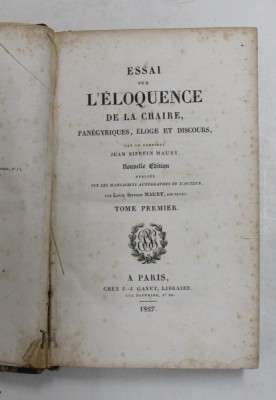 ESSAI SUR L &amp;#039;ELOQUENCE DE LA CHAIRE , PANEGYRIQUES, ELOGE ET DISCOURS par LE CARDINAL JEAN SIFREIN MAURY, TOME PREMIER , 1827 foto