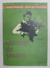 MANUAL DE VIOARA , VOLUMUL III - METODA GEANTA - MANOLIU , intocmit de IONEL GEANTA si GEORGE MANOLIU , 1976 foto