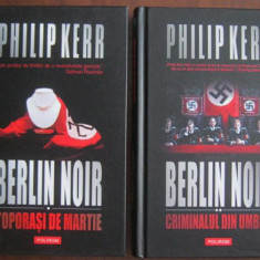 Phillip Kerr - Berlin Noir Vol. 1 Toporasi de martie + 2 Criminalul din umbra