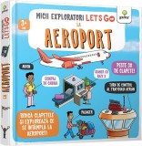 Micii exploratori. Let&#039;s go! La aeroport