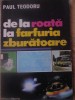 De la Roata la Farfuria Zburatoare - Paul Teodoru, Albatros 1985, Carte Tehnica Automobile, Romana, 250 Pagini