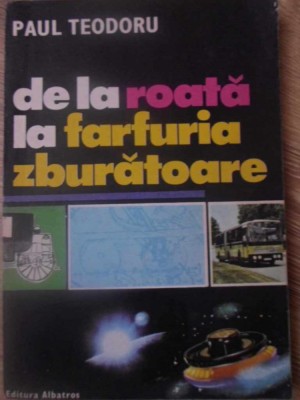 DE LA ROATA LA FARFURIA ZBURATOARE-PAUL TEODORU-232634 foto